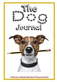 The Dog Journal: Everything about Your Dog (Paperback)