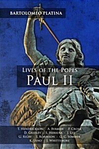 Bartolomeo Platina: Lives of the Popes, Paul II: An Intermediate Reader: Latin Text with Running Vocabulary and Commentary (Paperback)