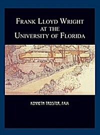 Frank Lloyd Wright at the University of Florida (Hardcover)