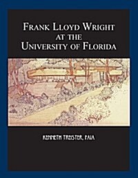 Frank Lloyd Wright at the University of Florida (Paperback)