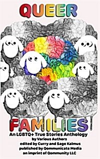 Queer Families: An Lgbtq+ True Stories Anthology (Paperback)