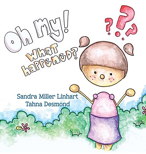 Oh, My! What Happened? (Hardcover)