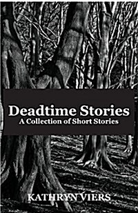 Deadtime Stories: A Collection of Short Stories (Paperback)