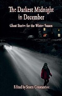 The Darkest Midnight in December: Ghost Stories for the Winter Season (Paperback)