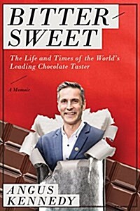 Bittersweet: A Memoir: The Life and Times of the Worlds Leading Chocolate Taster (Hardcover)