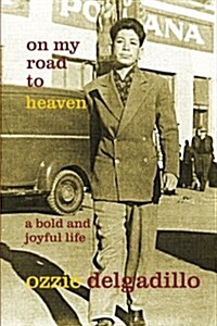 On My Road to Heaven: A Bold and Joyful Life (Paperback)