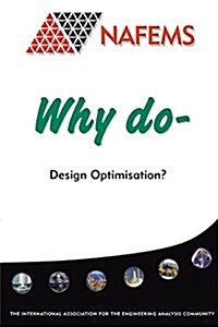 Why Do Design Optimisation? (Paperback)