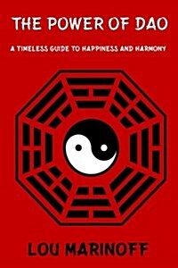 The Power of DAO: A Timeless Guide to Happiness and Harmony (Paperback)