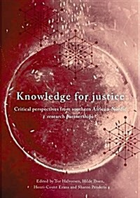 Knowledge for Justice: Critical Perspectives from Southern African-Nordic Research Partnerships (Paperback)