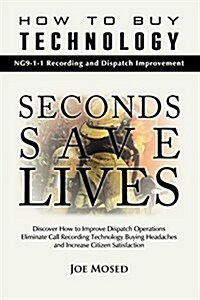 How to Buy Technology: Ng9-1-1 Recording and Dispatch Improvement (Paperback)