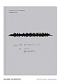 On Abortion : And the Repercussions of Lack of Access (Hardcover)