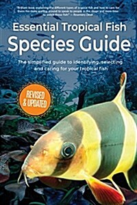 Essential Tropical Fish: Species Guide (Paperback)