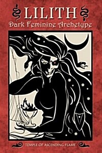 Lilith: Dark Feminine Archetype (Paperback)