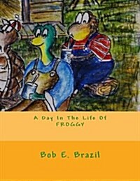 A Day in the Life of Froggy (Paperback)