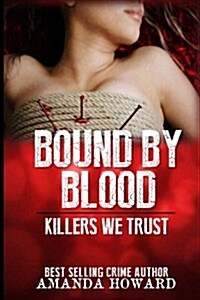 Bound by Blood: Killers We Trust (Paperback)