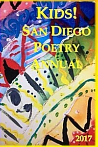 Kids! San Diego Poetry Annual 2017 (Paperback)