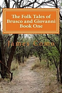 The Folk Tales of Brusco and Giovanni Book One (Paperback)