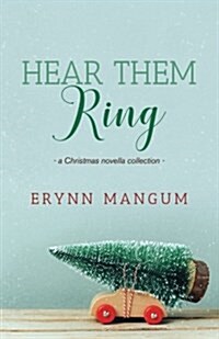 Hear Them Ring: -A Christmas Novella Collection- (Paperback)