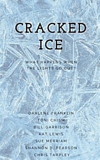 Cracked Ice: What Happens When the Lights Go Out? (Paperback)