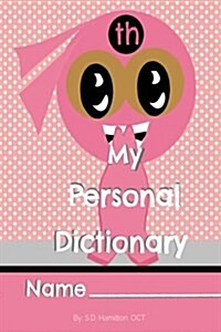 My Personal Dictionary: Dramatically Improve Your Spelling and Editing Skills! (Paperback)