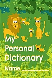 My Personal Dictionary: Dramatically Improve Spelling and Editing Skills by Collecting All Those Hard to Remember Spelling Words Here! (Paperback)