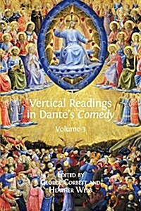 Vertical Readings in Dantes Comedy: Volume 3 (Paperback)