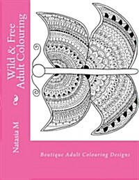 Wild & Free Adult Colouring (Paperback)