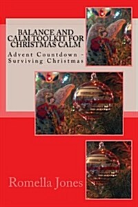 Balance and Calm Toolkit for Christmas Calm: Advent Countdown Calm - Surviving Christmas (Paperback)