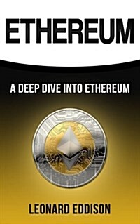 Ethereum: A Deep Dive Into Ethereum (Paperback)