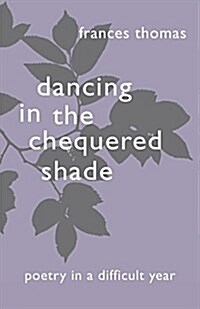 Dancing in the Chequered Shade (Paperback)