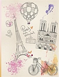 Paris Mon Amour: Journal/Notebook with 110 Inspirational Quotes Inside, Inspirational Thoughts for Every Day, Inspirational Quotes Note (Paperback)