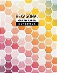 Hexagonal Graph Paper Notebook: 1/4 Inch Hexagons 120 Pages 8.5 X 11 Inches for Gaming, Mapping, Structuring Sketches, Drawing (Paperback)