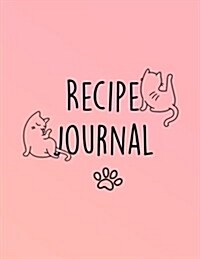 Recipe Journal: Blank Recipe Book to Record Homemade Recipes with Cute Cat Design (Paperback)