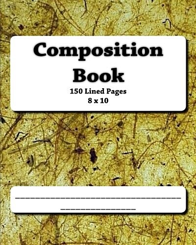 Composition Book: 8 X 10, 150 Lined Pages, Softcover (Paperback)