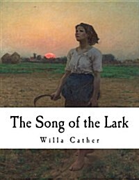 The Song of the Lark: Willa Cather (Paperback)