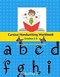 Cursive Handwriting Workbook Grades 3-5 Lowercase and Uppercase Volume 2: Handwriting Learn Cursive for Kids Kumon (Paperback)