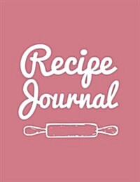 Recipe Journal: Blank Recipe Book to Record Homemade Recipes (Paperback)