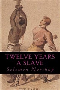 Twelve Years a Slave (Paperback)