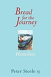 Bread for the Journey: Homilies (Paperback)