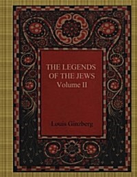 The Legends of the Jews Volume II (Paperback)