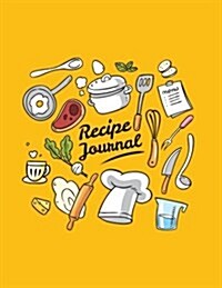 Recipe Journal: Yellow Blank Recipe Book to Record Homemade Recipes (Paperback)