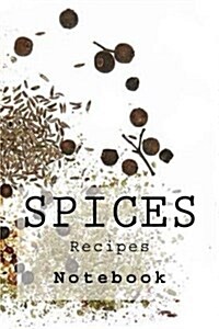 Spices: Recipes, Notebook, 6 X 9, 150 Lined Pages, Softcover (Paperback)