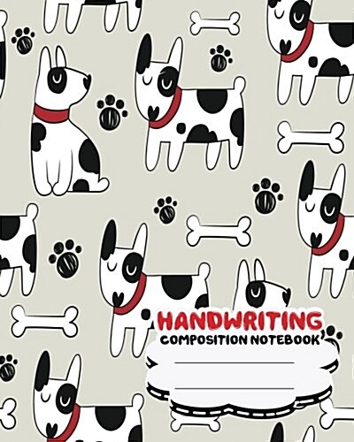 Handwriting Composition Notebook: 8x10 Inch 200 Page, Black White Bull Terrier Puppies: Kids Composition Book Journal for Kindergarten First, 2nd, and (Paperback)