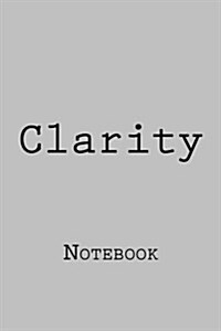 Clarity: Notebook (Paperback)