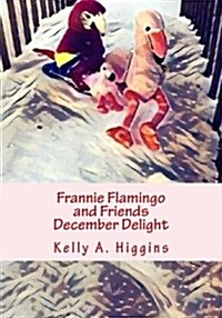 Frannie Flamingo and Friends December Delight (Paperback)