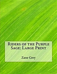 Riders of the Purple Sage: Large Print (Paperback)