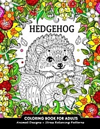 Hedgehog Coloring Book for Adults: Animal Adults Coloring Book (Paperback)