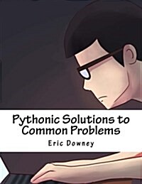 Pythonic Solutions to Common Problems (Paperback)