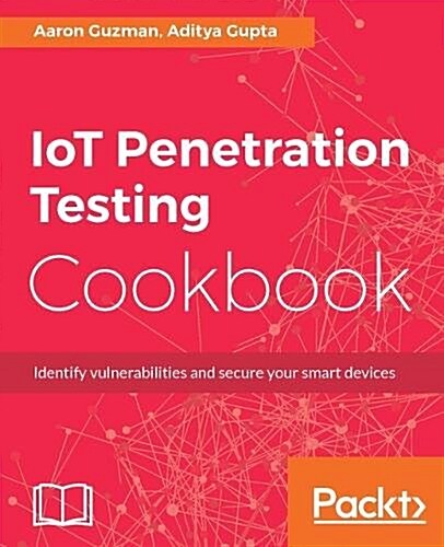 Iot Penetration Testing Cookbook (Paperback)