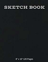Sketchbook: Drawing Book Sketchpad Paperback Softback Artists 8.5 X 11 120 Pages Great to Journal, Sketch, Draw, Diary, Notebook (Paperback)